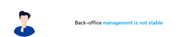 Back-office <management is not stable>